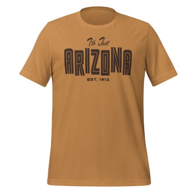 Arizona - It's Just Arizona - United 50 Collection - Unisex t-shirt - Toast Brown